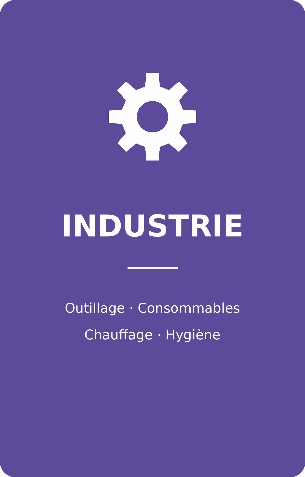 Industrie - Outillage, Consommables, Chauffage, Hygiène